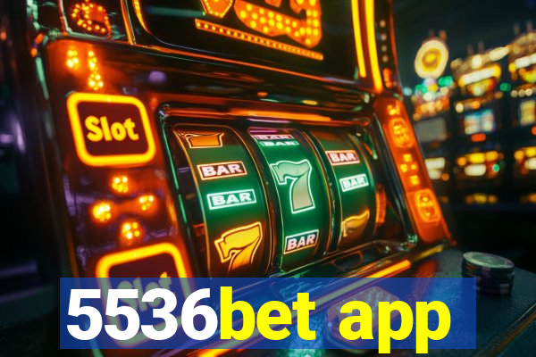 5536bet app